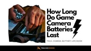 How Long Do Game Camera Batteries Last