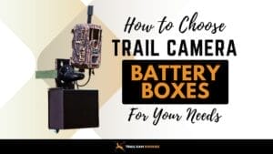 Trail-Camera-Battery-Box-Types-and-Tips-To-Choose-The-Right-One!