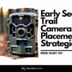 Early Season Trail Camera Placement Strategies