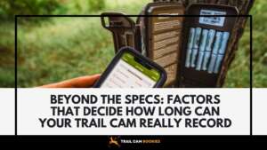 How-Long-Do-Trail-Cameras-Record